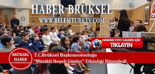 T.C. BRÜKSEL BAŞKONSOLOSLUĞU “MÜZİKLİ NEŞELİ GÜNLER” ETKİNLİĞİNDE ÇOCUKLARLA BULUŞTU