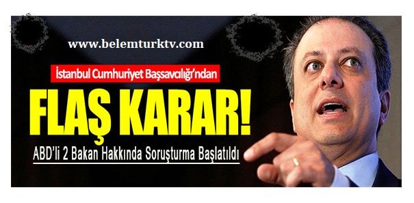 Türkiye 2 ABD’li Savcı Hakkında Soruşturma Başlattı!