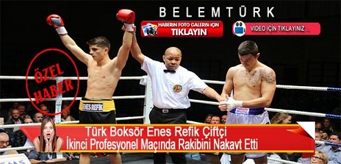ENES REFİK ÇİFTÇİ PROFESYONEL 2. MAÇINI  RAKİBİNİ NAKAVT EDEREK KAZANDI