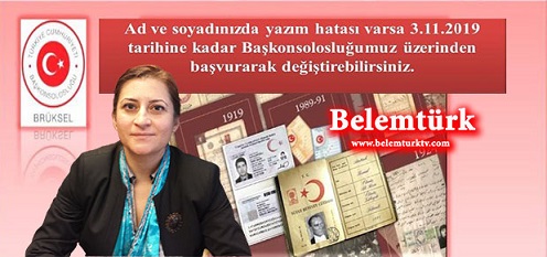 Belçika’da yaşayan vatandaşların isminde yazım ve imla hatası olanlar bir kereye mahsus başkonsoloslukta düzelttirebilecek
