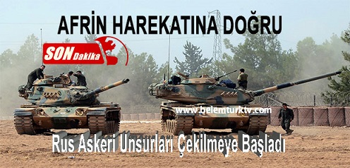 Rus askeri unsurları Afrin bölgesinden çekilmeye başladı