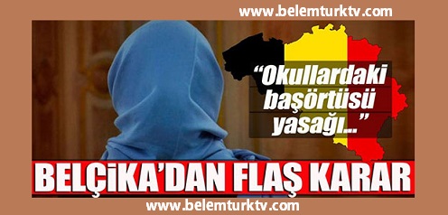 Belçika’dan Başörtüsü Kararı