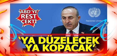 Dışişleri Bakanı Çavuşoğlu: ABD ile ilişkileri ya düzelteceğiz ya da tamamen bozulacak