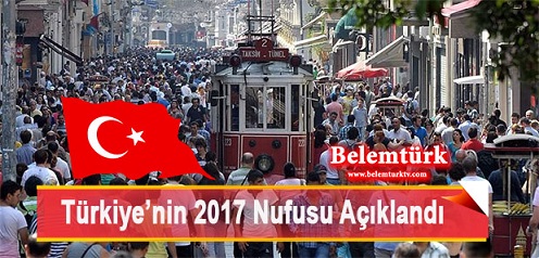Türkiye’nin 2017 nüfusu açıklandı