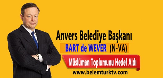 Belçika’nın  Aşırı Sağcı N-VA lideri ve Anvers Belediye Başkanı de Wever, Müslümanları Hedef Alan Açıklamalarda Bulundu!