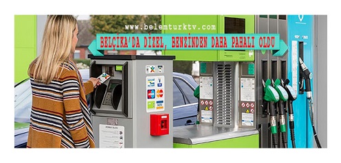 BELÇİKA’DA DİZEL, BENZİNDEN DAHA PAHALI OLDU!