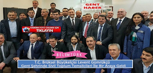 Büyükelçi Levent Gümrükçü, Gent Şehrinde Sivil Toplum Temsilcileri İle Bir Araya Geldi.