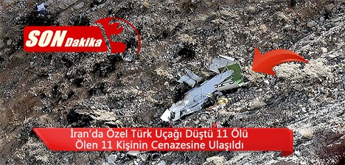 İran’da özel Türk uçağı düştü: 11 ölü… Cenazelere ulaşıldı!