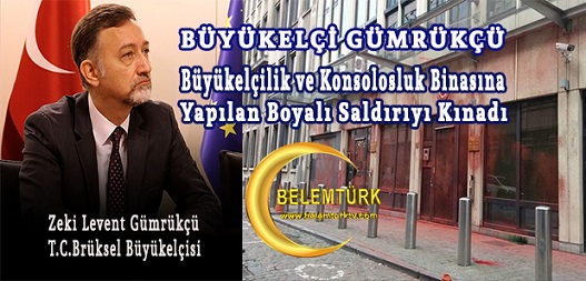 T.C. Brüksel Büyükelçisi Levent Gümrükçü, Terör Yandaşlarının Boyalı Saldırısını Kınayan Basın Açıklması Yayınladı