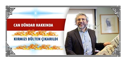 Can Dündar hakkında kırmızı bülten kararı