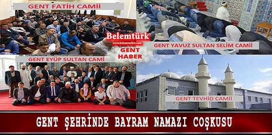 BELÇİKA’NIN GENT ŞEHRİNDE   BAYRAM NAMAZI COŞKUSU