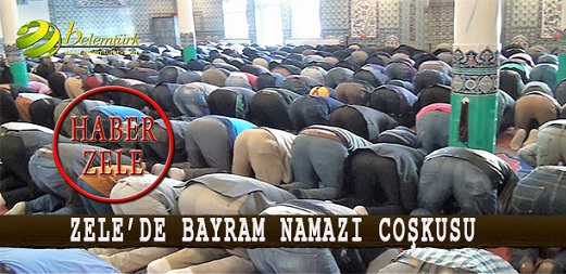 ZELE’DE BAYRAM NAMAZI SEVİNCİ