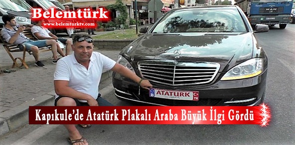 Gentli Gurbetçi,  “Atatürk” Yazılı Özel  Plakalı Arabasıyla Kapıkule Sınır Kapısında Büyük İlgi Çekti