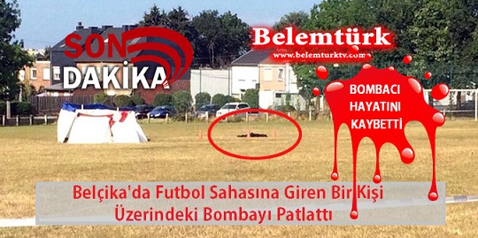 SON DAKİKA… Belçika’da Futbol Sahasına Giren Bir Kişi Üzerindeki Bombayı Patlattı