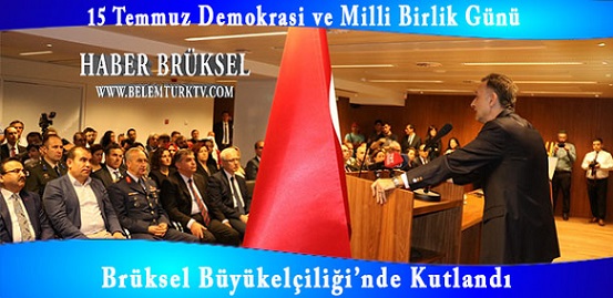 15 TEMMUZ ŞEHİTLERİ BRÜKSEL’DE ANILDI