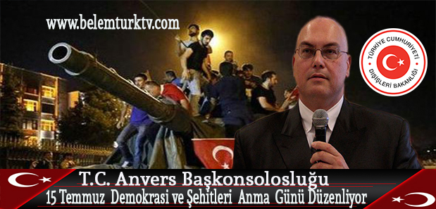 Anvers Başkonsolosluğu 15 Temmuz Demokrasi ve Şehitleri Anma Günü Düzenliyor