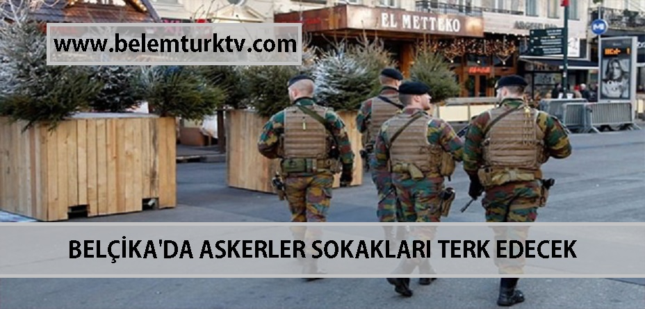 Belçika’da Askerler Sokakları Terk Edecek