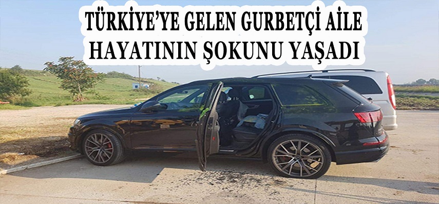 Türkiye’ye gelen gurbetçi aile hayatının şokunu yaşadı!