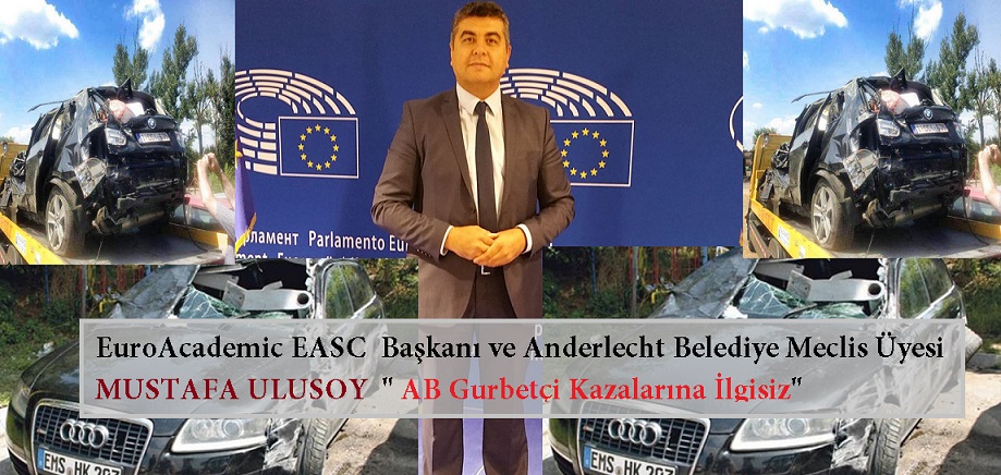 Anderlecht Belediye Meclis Üyesi Mustafa Ulusoy, Avrupa Birliği’nin Gurbetçi Kazalarına İlgisizliğine Dikkat Çekti