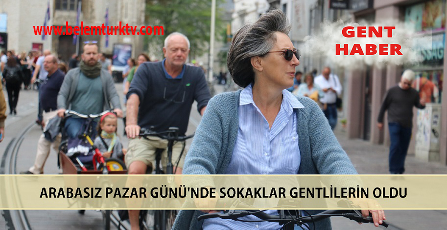 Arabasız Pazar Günü’nde Gent Sokakları Yaya ve Bisikletlilerin Oldu