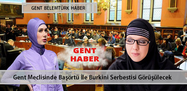 Gent Belediye Meclisi İlkokullarda Başörtü Serbestisi İle  Yüzme Havuzların da Burkini Serbestisi Görüşecek