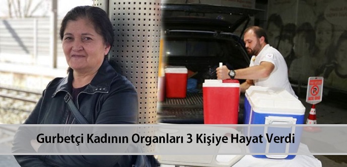 Gurbetçi kadının organları üç hastaya umut oldu