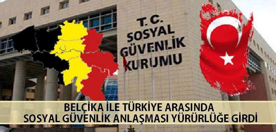 YENİ TÜRKİYE-BELÇİKA SOSYAL GÜVENLİK ANLAŞMASI’NIN YÜRÜRLÜĞE GİRİŞİNE DAİR BASIN AÇIKLAMASI
