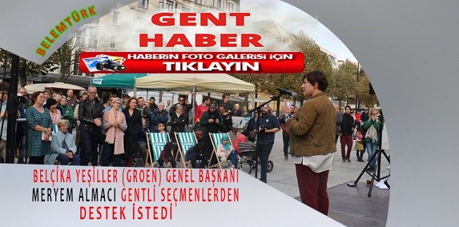 MERYEM ALMACI GENT ŞEHRİNİ ZİYARET EDEREK KOUTER MEYDANINDA PARTİLİLERE SESLENDİ