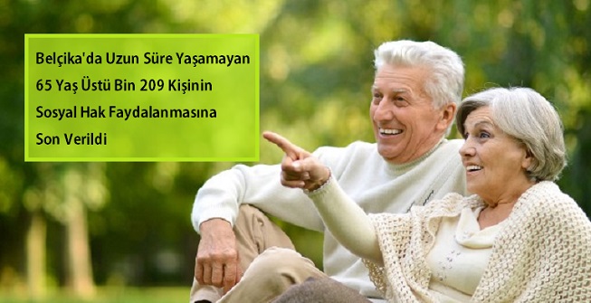 Belçika’da Uzun Süre Yaşamadıkları için 65 Yaş Üstü Bin 209 Kişinin Sosyal Hak Faydalanmasına Son Verildi