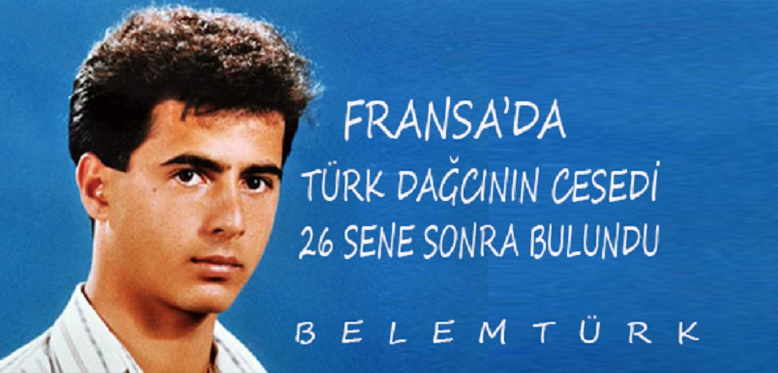 Fransa’da  26 yıl önce tırmanış yaparken buzulların altında kalarak kaybolan Türk dağcı bulundu