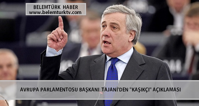 Avrupa Parlamentosu Başkanı Tajani’den ‘Kaşıkçı’ Açıklaması