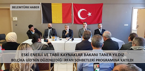 Eski Enerji ve Tabii Kaynaklar Bakanı Taner Yıldız, Belçika UİD’nin Düzenlediği” İrfan Sohbetleri” Programına Katıldı