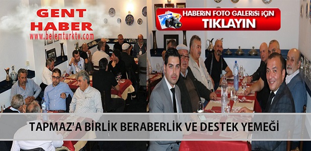 RESUL TAPMAZ’A BİRLİK BERABERLİK VE  DESTEK YEMEĞİ