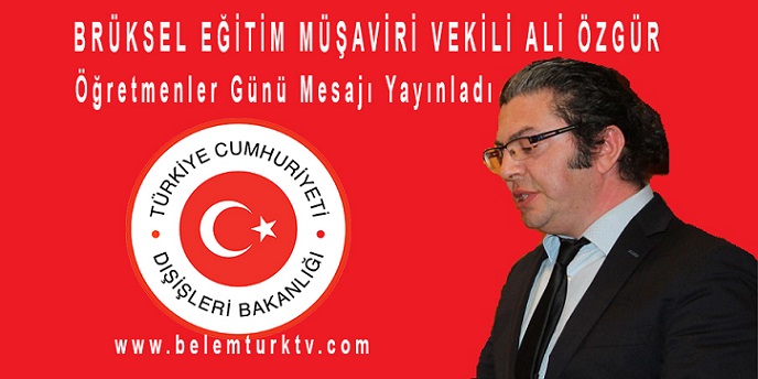 T.C. Brüksel Büyükelçiliği Eğitim Müşavirliği Öğretmenler Günü Mesajı Yayınladı