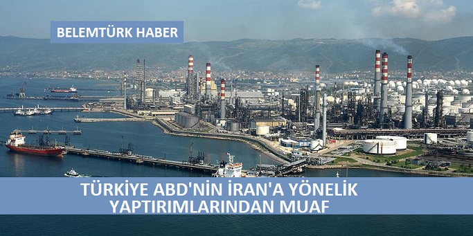 Türkiye ABD’nin İran’a yönelik yaptırımlarından muaf