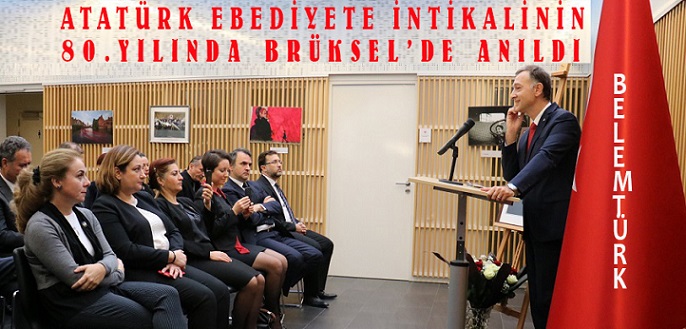 BÜYÜK ÖNDER ATATÜRK BRÜKSEL’DE ANILDI