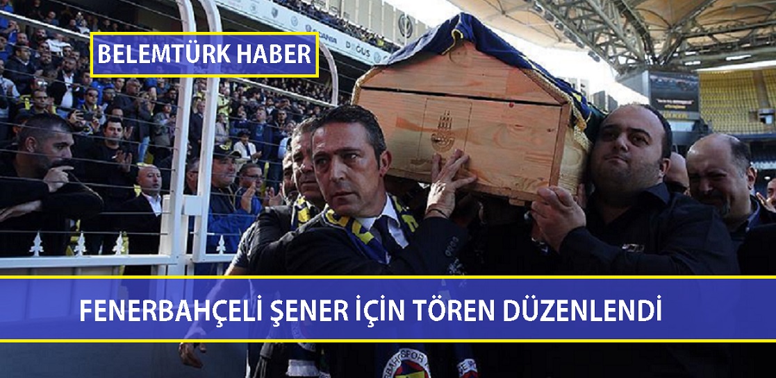 Fenerbahçeli Şener için tören düzenlendi