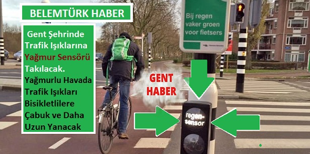 Gent’te  Yağmur Sensörleri Takılıyor. Işıklar, Yağmurlu Havalarda Yaya ve Bisikletlilere Çabuk ve Daha Uzun Yanacak