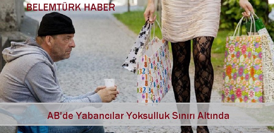 AB’de Yabancılar Yoksulluk Riski Altında