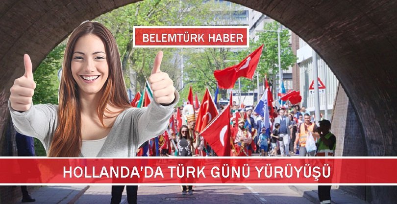 Hollanda’da Türk Günü Yürüyüşü