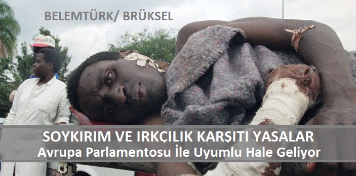 Soykırım ve  Irkçılık Karşıtı Yasalar  Avrupa Parlamentosu ile Uyumlu Hale Geliyor