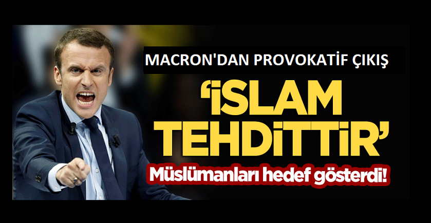 Macron: Siyasal İslam bir tehdit oluşturuyor