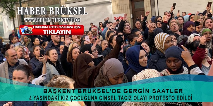 Brüksel’de   4 Yaşındaki Kız Çocuğuna  Cinsel Taciz Olayı  Protesto Edildi