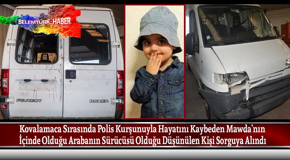 Belçika’da Polis Kurşunuyla Yaşamını Yitiren 2 Yaşındaki Mawda’nın İçindeki Arabanın Şöförü Olduğu Düşünülen Kişi Sorguya Alındı