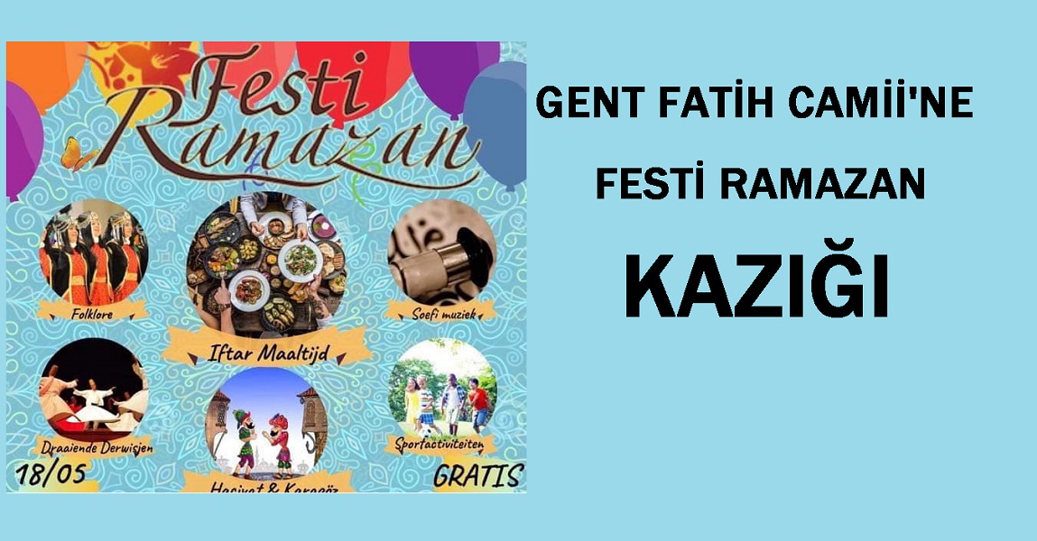 GENT FATİH CAMİİ’NE FESTİ RAMAZAN KAZIĞI