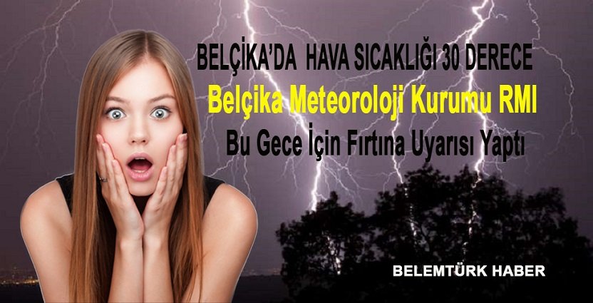 Belçika Meteoroloji Kurumu RMI Bu Gece Şiddetli Fırtına Uyarısında Bulundu