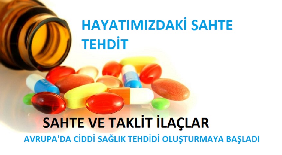 Avrupa’da, Sahte ve Taklit İlaçlar Ciddi Sağlık Tehdidi Oluşturmaya Başladı