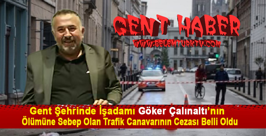 Gentli İş Adamı Göker Veysel Çalınaltı’nın  Ölümüne Sebep Olan Şöförün  Cezası Belli Oldu