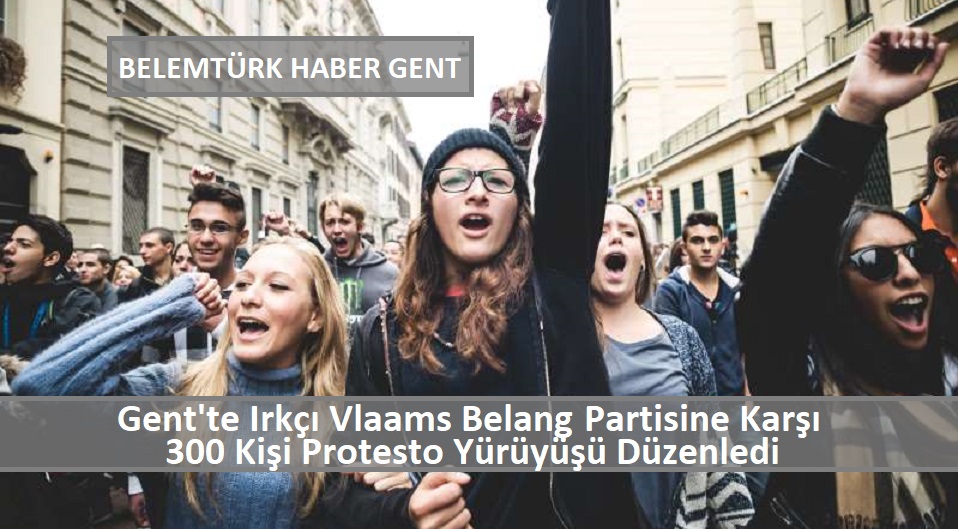 Gent’te Irkçı Parti Vlaams Belang’ın Yükselişine Karşı  Protesto Yürüyüşü Düzenlendi