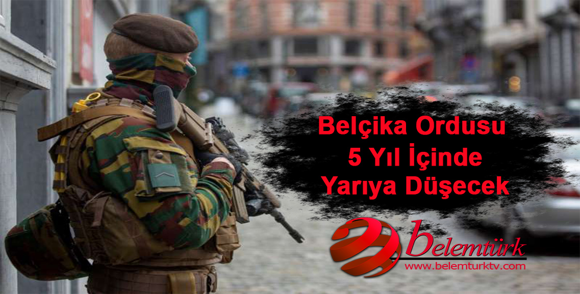 Belçika ordusu önümüzdeki beş yıl içinde yarıya düşecek